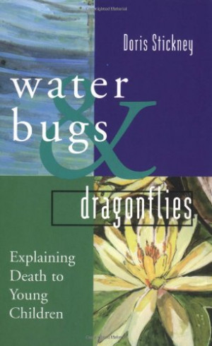 Water Bugs and Dragonflies: Explaining Death to Young Children