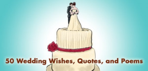 50 Wedding Wishes, Quotes and Poems