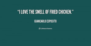quote-Giancarlo-Esposito-i-love-the-smell-of-fried-chicken-157757.png