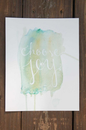 ... good combo. | Watercolor Choose Joy Hand Lettered Print via Etsy