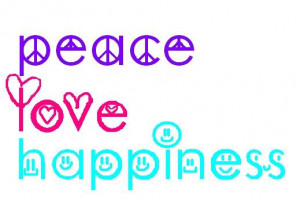 peace love happiness photo peacelovehappiness.jpg