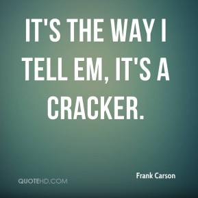Frank Carson - It's the way I tell em, It's a cracker.