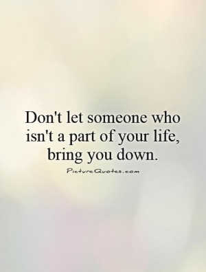 people bringing you down quotes