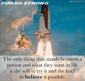 ... have the will to try and faith to believe it's possible! PASS IT ON