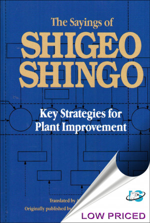 The Sayings of Shigeo Shingo Key Strategies for Plant Improvement I