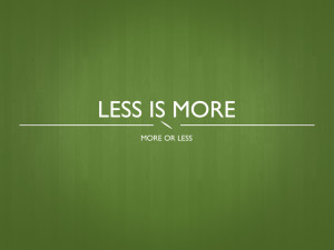 Quote Wallpaper 4 - Less Is More
