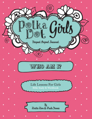 Polka Dot Girls Who Am I Bible Study and Workbook
