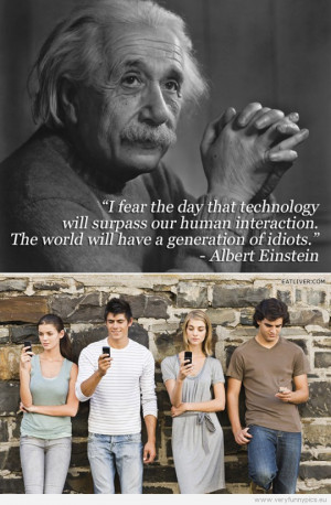 Funny Picture - Einstein quote about technology surpassing human ...