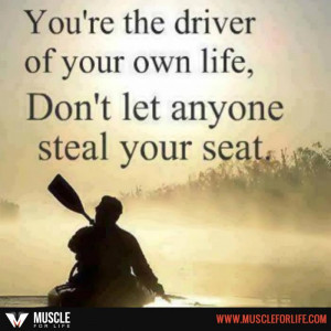 You can't back seat drive your own life.