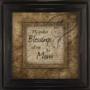 My Greatest Blessings Call Me Mom Framed Quote rustic-prints-and ...
