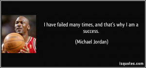 quote-i-have-failed-many-times-and-that-s-why-i-am-a-success-michael ...