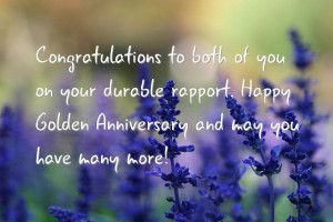 ... durable rapport. Happy Golden Anniversary and may you have many more