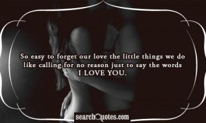 So easy to forget our love the little things we do like calling for no ...