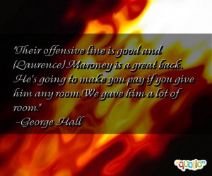 Their offensive line is good and (Laurence)