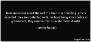 of citizens the Founding Fathers expected; they are contented serfs ...