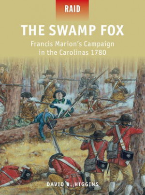 Start by marking “The Swamp Fox: Francis Marion's Campaign in the ...