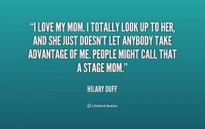 quote-Hilary-Duff-i-love-my-mom-i-totally-look-156609.png