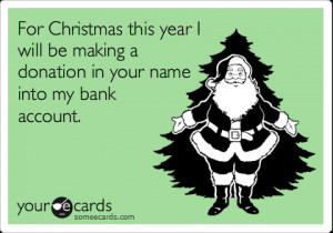 Funny Christmas Season Ecard: For Christmas this year I will be making ...