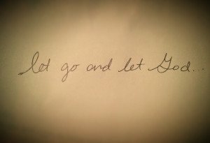 Let Go And Let God - God Quote