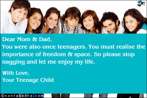 were also once teenagers. You must realise the importance of freedom ...