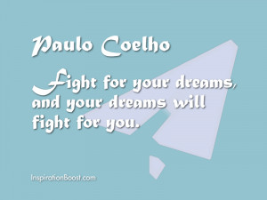 Paulo Coelho Fight For Dream Quotes