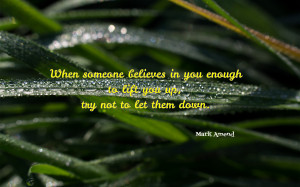 When someone believes in you enough... quote wallpaper