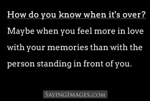 How Do You Know When It’s Over: Quote About How Do You Know When Its ...