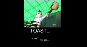 Invader Zim Toast Motivational by gresh8980