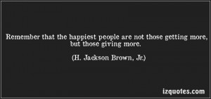 quote-remember-that-the-happiest-people-are-not-those-getting-more-but ...