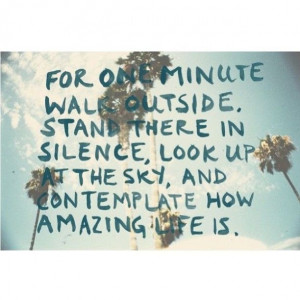 ... Walking Outside, Minute Walking, Nature Quote, Unknown Quote, Wisdom