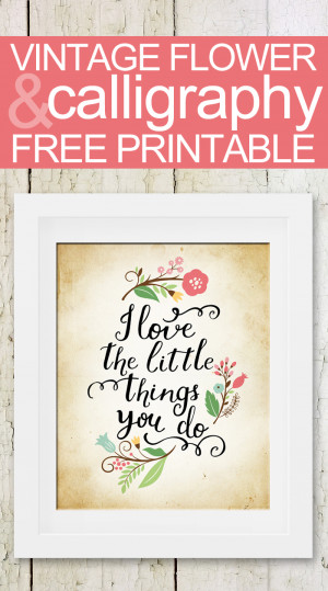 Flowered Vintage Calligraphy Quote {Mother’s Day Free Printable}