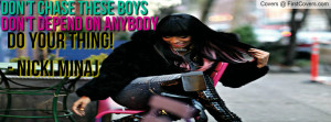 don't chase these boys - Nicki Minaj Quote Profile Facebook Covers