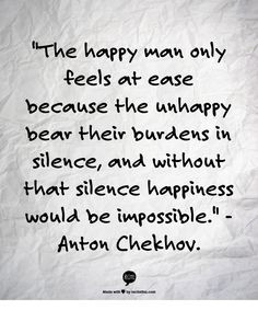 ... without that silence happiness would be impossible.