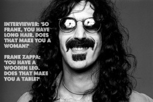 Great Frank Zappa Quote #FrankZappa #Quote #Hair