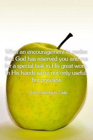 ... we’re not only useful, but priceless. Quotes by Joni Eareckson Tada