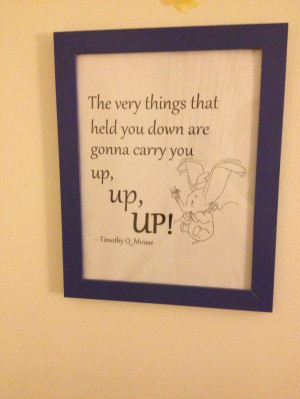 Dumbo quote on the little one's wall. Love this!
