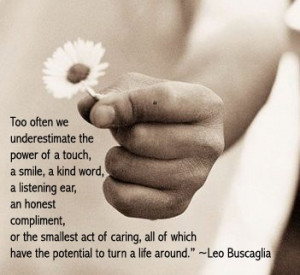 The power of kindness - quote by Leo Buscaglia
