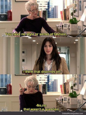 Funny quote from the 2006 film The Devil Wears Prada starring Anne ...