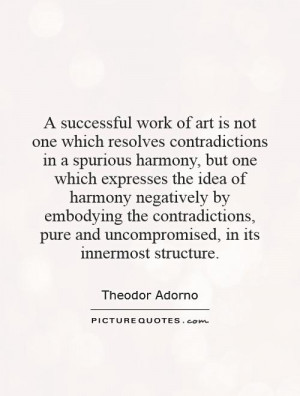 work of art is not one which resolves contradictions in a spurious ...