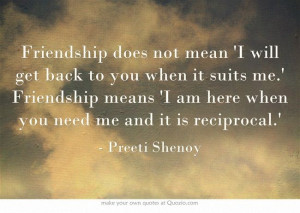 Friendship does not mean 'I will get back to you when it suits me ...