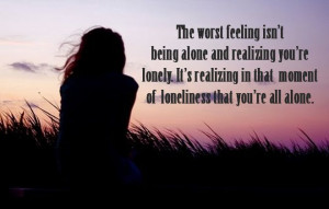 Lonely. Loneliness Quote.