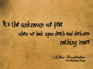 It’s the unknown we fear…