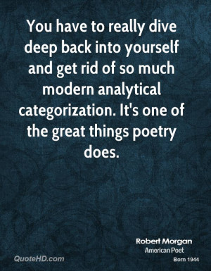 You have to really dive deep back into yourself and get rid of so much ...