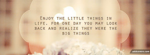 Enjoy the little things {Advice Quotes Facebook Timeline Cover Picture ...