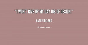 quote-Kathy-Ireland-i-wont-give-up-my-day-job-131058_2.png