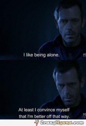 funny dr house quotes quote like being
