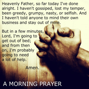 Morning Prayer. Funny, but necessary.