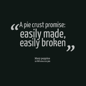 Broken Promise Quotes Quotes picture: a pie crust