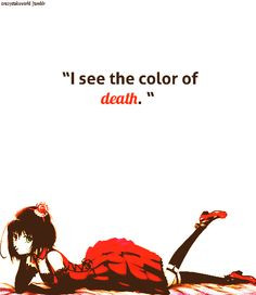 see the colour of death.