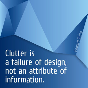 UX Quote: Clutter is the failure of design, not an attribute of ...
